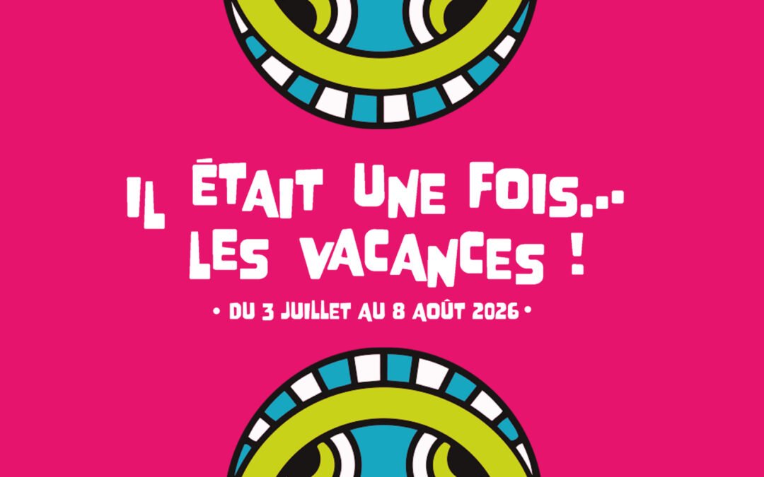 Il était une fois… les vacances!